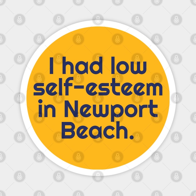 I Had Low-Self Esteem In Newport Beach Magnet by darklordpug